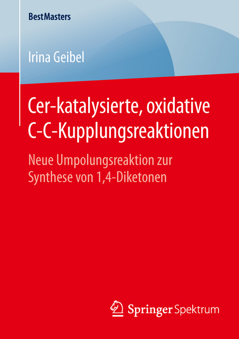 Cer-katalysierte, oxidative C-C-Kupplungsreaktionen - Irina Geibel