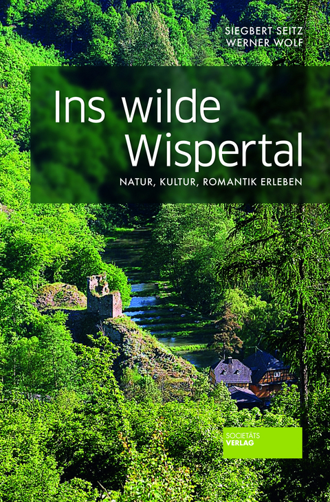Ins wilde Wispertal - Werner Wolf, Siegbert Seitz