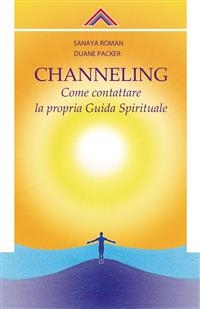 Channeling - Duane Packer, Sanaya Roman