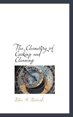 The Chemistry of Cooking and Cleaning - Ellen H Richards