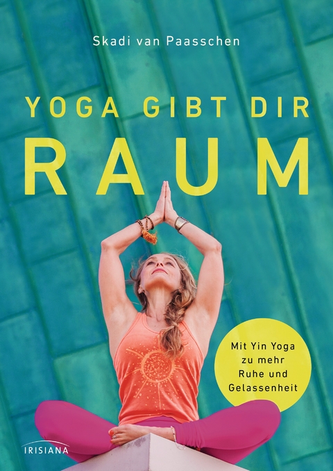 Yoga gibt dir Raum - Skadi van Paasschen