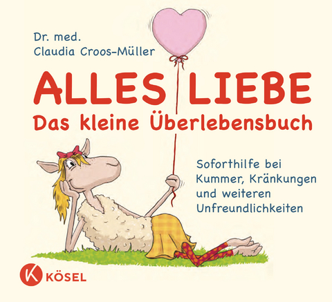 Alles Liebe - Das kleine Überlebensbuch - Claudia Croos-Müller