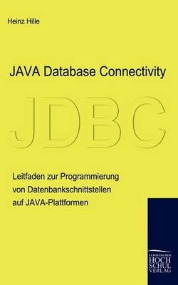 Java Database Connectivity - Heinz Hille