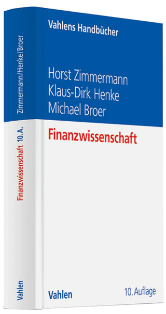 Finanzwissenschaft - Horst Zimmermann, Klaus-Dirk Henke, Michael Broer