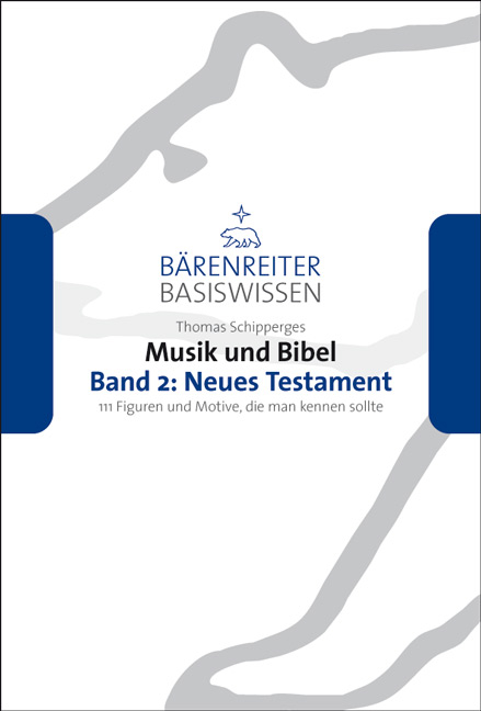 Musik und Bibel. Band 2: Neues Testament - Thomas Schipperges