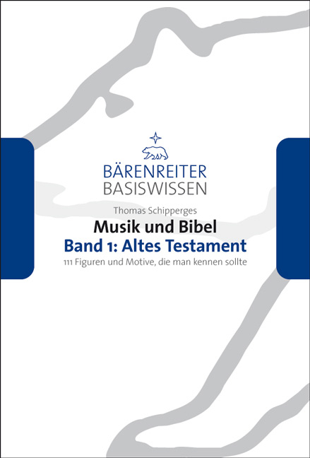 Musik und Bibel. Band 1: Altes Testament - Thomas Schipperges