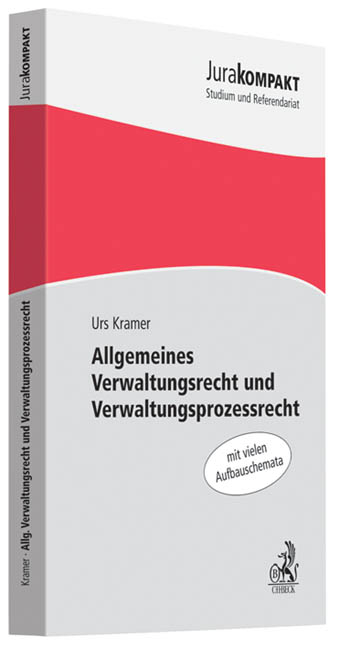 Allgemeines Verwaltungsrecht und Verwaltungsprozessrecht - Urs Kramer