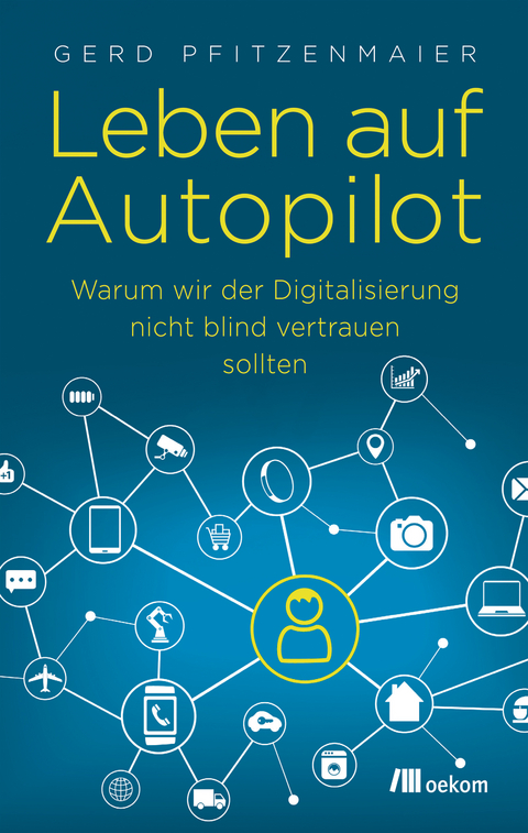 Leben auf Autopilot - Gerd Pfitzenmaier