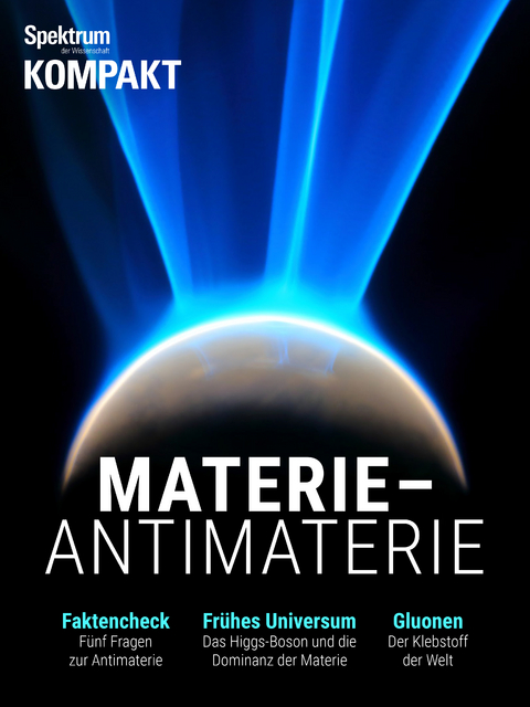 Spektrum Kompakt - Materie  - Antimaterie