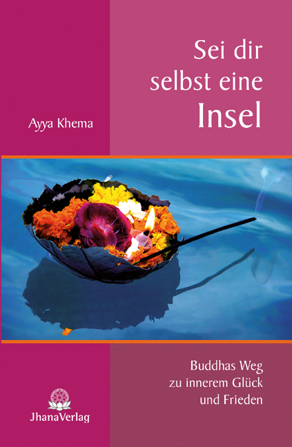 Sei dir selbst eine Insel - Ayya Khema