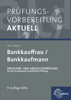 Prüfungsvorbereitung aktuell - Bankkauffrau/Bankkaufmann - Gerhard Colbus, Konrad Ohlwerter