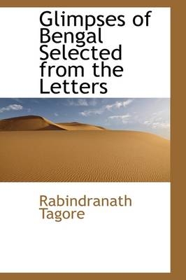 Glimpses of Bengal Selected from the Letters - Sir Rabindranath Tagore