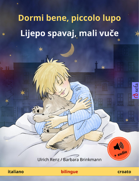 Dormi bene, piccolo lupo – Lijepo spavaj, mali vuče (italiano – croato) - Ulrich Renz