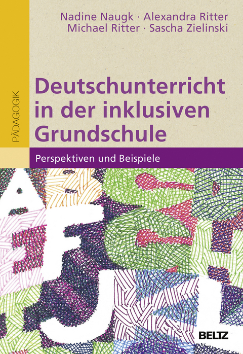 Deutschunterricht in der inklusiven Grundschule - Nadine Naugk, Alexandra Ritter, Michael Ritter, Sascha Zielinski