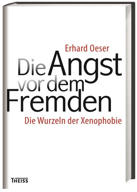 Die Angst vor dem Fremden - Erhard Oeser