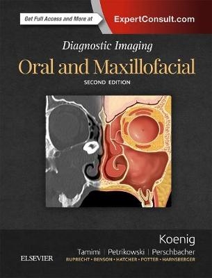 Diagnostic Imaging: Oral and Maxillofacial -  Lisa J. Koenig,  Susanne E. Perschbacher,  Dania Tamimi