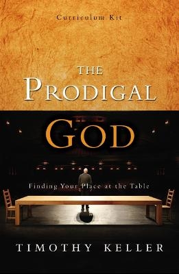 The Prodigal God Curriculum Kit - Timothy Keller