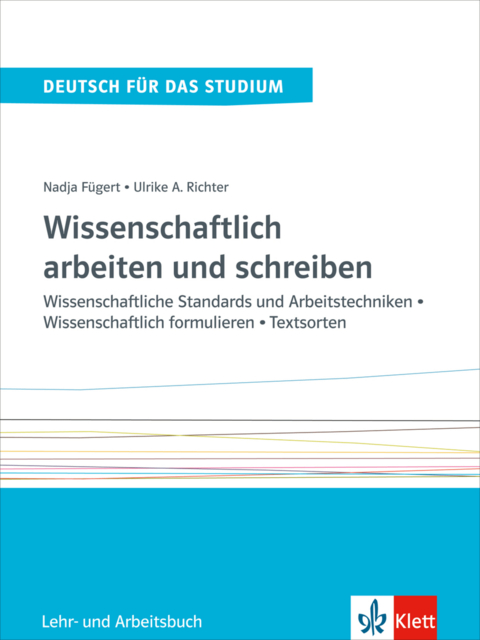 Wissenschaftlich arbeiten und schreiben - Nadja Fügert, Ulrike Richter