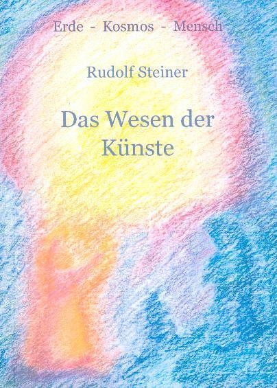 Das Wesen der Künste - Rudolf Steiner