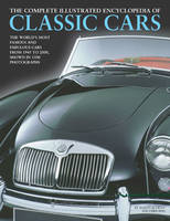 The Complete Illustrated Encyclopedia of Classic Cars - Martin Buckley, Chris Rees