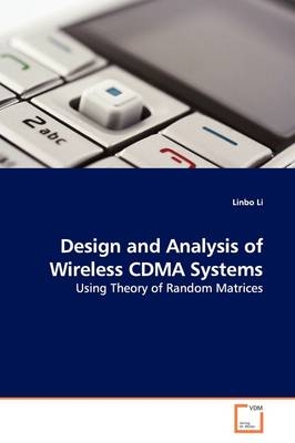 Design and Analysis of Wireless CDMA Systems - Linbo Li