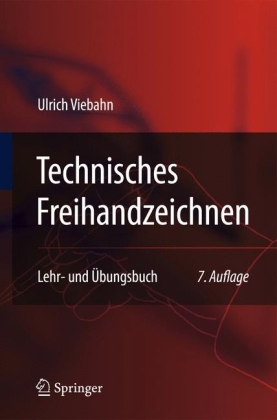 Technisches Freihandzeichnen - Ulrich Viebahn