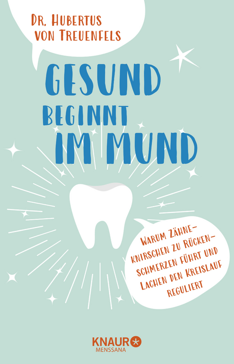 Gesund beginnt im Mund - Hubertus von Treuenfels