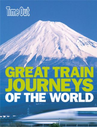 Great Train Journeys of the World -  Time Out Guides Ltd.