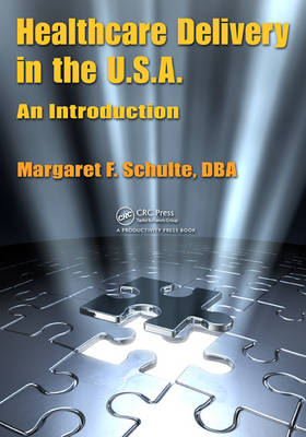 Healthcare Delivery in the U.S.A. - Margaret F. Schulte