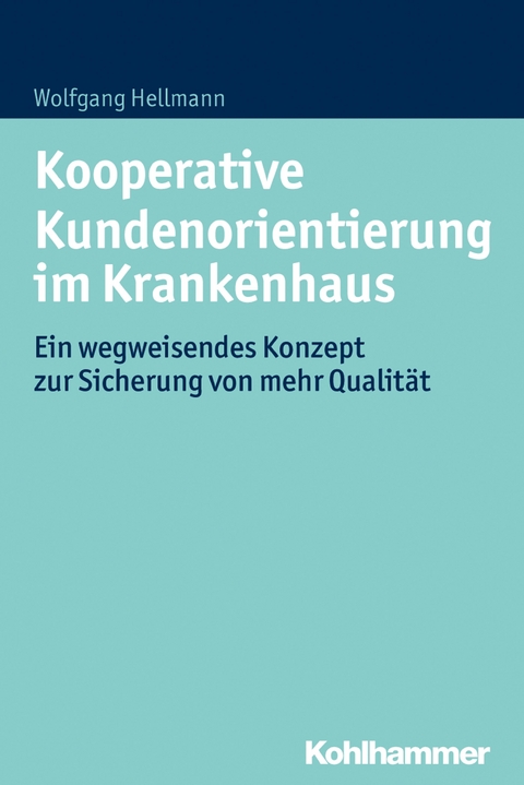 Kooperative Kundenorientierung im Krankenhaus - Wolfgang Hellmann