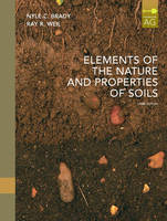 Elements of the Nature and Properties of Soils - Nyle Brady  Emeritus Professor, Raymond Weil