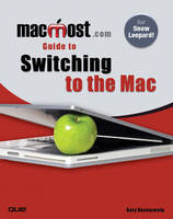 MacMost.com Guide to Switching to the Mac - Gary Rosenzweig