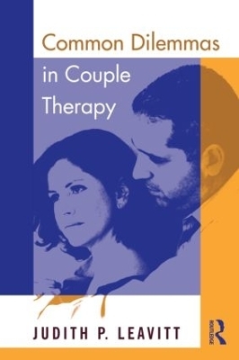 Common Dilemmas in Couple Therapy - Judith P. Leavitt