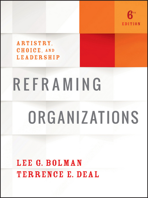 Reframing Organizations - Lee G. Bolman, Terrence E. Deal