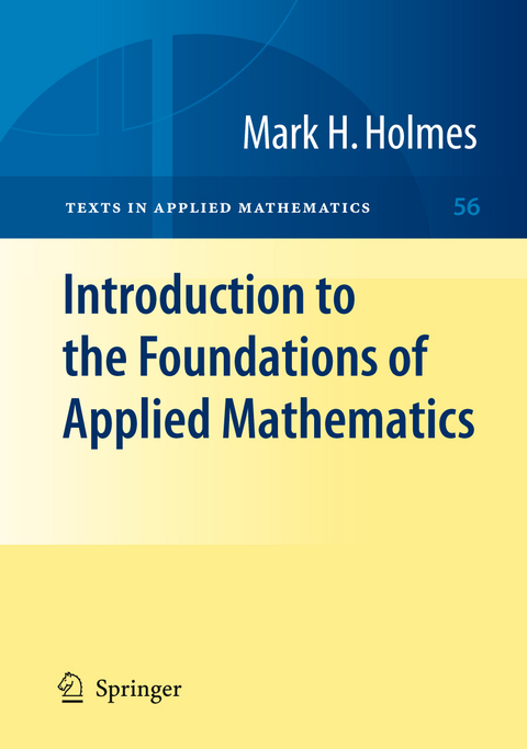 Introduction to the Foundations of Applied Mathematics - Mark H. Holmes