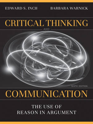 Critical Thinking and Communication - Edward S. Inch, Barbara H. Warnick