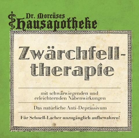 Dr. Morcüses Hausapotheke – Zwärchfelltherapie -  N.N.