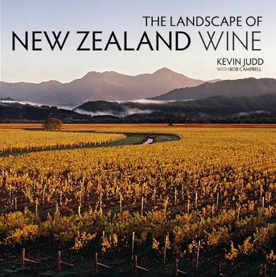 The Landscape of New Zealand Wine - Kevin Judd