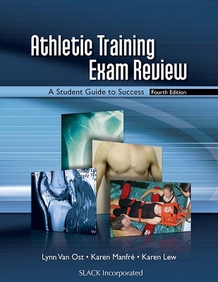 Athletic Training Exam Review - Lynn Van Ost, Karen Manfre, Karen Lew
