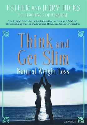 Think and Get Slim - Esther Hicks, Jerry Hicks