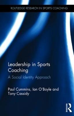 Leadership in Sports Coaching -  Tony Cassidy,  Paul Cummins,  Ian O'Boyle