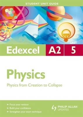 Edexcel A2 Physics Student Unit Guide - Graham George, Mike Benn