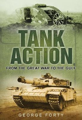 Tank Action - Lieutenant Colonel George Forty