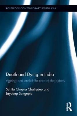 Death and Dying in India -  Suhita Chopra Chatterjee,  Jaydeep Sengupta