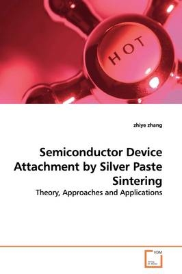 Semiconductor Device Attachment by Silver Paste  Sintering -  Zhang Zhiye