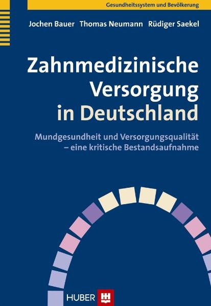 Zahnmedizinische Versorgung in Deutschland - Jochen Bauer