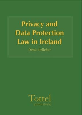 Privacy and Data Protection Law in Ireland - Denis Kelleher