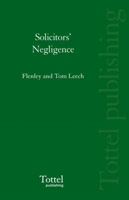 Solicitors' Negligence - William Flenley, Tom Leech