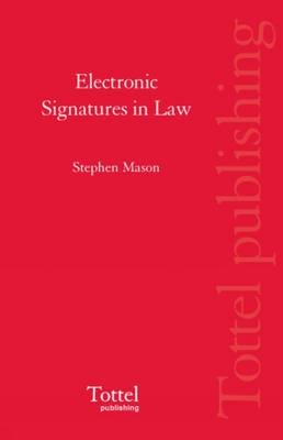 Electronic Signatures in Law - Stephen Mason