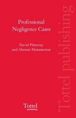 Professional Negligence Cases - David Pittaway, Alastair Hammerton